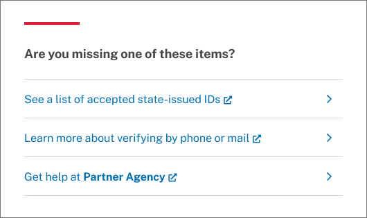 A section of a Login.gov page with the heading "Are you missing one of these items?" and three links: "See a list of accepted state-issued IDs", "Learn more about verifying by phone or mail", and "Get help at Partner Agency"."